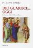 Dio guarisce... oggi