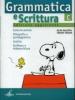 Grammatica e scrittura. Modulo C: Comunicazione, ortografia e punteggiatura, lessico, scrittura e videoscrittura. Per la Scuola media
