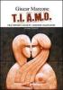 T.I. A.M.O. Tra infiniti ascolti melodie osannanti