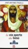 La via aperta da Ges� vol.1