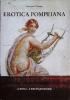 Erotica pompeiana. Iscrizioni d'amore sui muri di Pompei