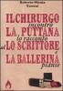 Il chirurgo incontr� la puttana lo raccont� allo scrittore e la ballerina pianse