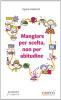 Mangiare per scelta, non per abitudine
