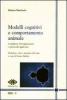 Modelli cognitivi e comportamento animale. Coordinate d'interpretazione e protocolli applicativi