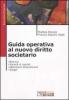 Guida operativa al nuovo diritto societario. Bilancio. Societ� di capitali. Operazioni straordinarie. Gruppi