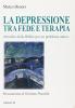 La depressione tra fede e terapia. Attualit� della Bibbia per un problema antico