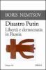 Disastro Putin. Libert� e democrazia in Russia