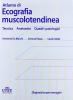 Atlante di ecografia muscolotendinea. Tecnica, anatomia, quadri patologici