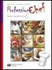 Professione chef. Pratiche e tecniche di cucina. Con espansione online. Per gli Ist. professionali alberghieri vol.1