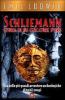 Schliemann. Storia di un cercatore d'oro. Una delle pi� grandi avventure archeologiche di tutti i tempi