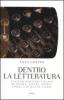 Dentro la letteratura. Ventuno scrittori parlano di scuola, natura, operai, lingua e dialetto, storia