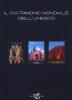 Il patrimonio mondiale dell'Unesco: I santuari della natura-I tesori dell'arte-Antiche civilt�