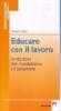 Educare con il lavoro