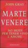 Marte & Venere. 365 modi per tener vivo l'amore