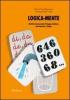 Logica-mente. Attivit� trasversali di lingua italiana, matematica e logica