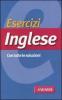 Esercizi inglese. Con tutte le soluzioni