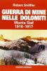 Guerra di mine nelle Dolomiti. Monte Sief 1916-1917