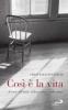 Cos� � la vita. Il senso del limite, della perdita e della morte