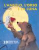 L' angelo, l'orso e la luna