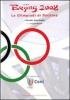 Beijing 2008. Le Olimpiadi di Pechino