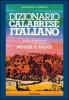 Dizionario calabrese-italiano. Poesie e saggi