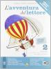 L' avventura del lettore. Con e-book. Con espansione online. Per la Scuola media vol.2