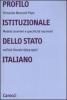 Profilo istituzionale dello Stato italiano. Modelli stranieri e specificit� nazionali nell'et� liberale (1849-1922)