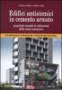 Edifici antisismici in cemento armato. Con CD-ROM