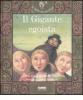 Il gigante egoista. Con CD Audio