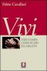 Vivi. Storie di uomini e donne pi� forti della malattia