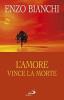 L' amore vince la morte. Commento esegetico-spirituale alle lettere di Giovanni