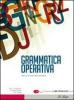 Grammatica operativa. Con espansione online. Per le Scuole superiori
