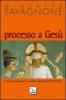 Processo a Ges�. � ancora ragionevole credere nella divinit� di Ges�?