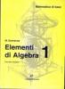 Matematica di base. Elementi di algebra. Per il biennio vol.1