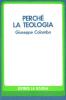 Perch� la teologia