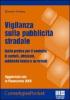 Vigilanza sulla pubblicit� stradale. Guida pratica per il controllo di cartelli, affissioni, pubblicit� fonica e su veicoli