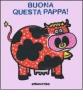 Buona questa pappa!