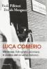 Luca Comerio. Milanese. Fotografo, pioniere e padre del cinema italiano