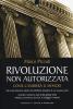 Rivoluzione non autorizzata. Come cambier� il mondo