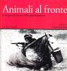 Animali al fronte. Protagonisti oscuri della Grande Guerra