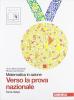 Matematica in azione. Verso la prova nazionale. Per la 3� classe della Scuola media