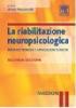 La riabilitazione neuropsicologica. Premesse teoriche e applicazioni cliniche