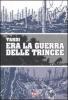 Era la guerra delle trincee