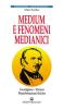 Medium e fenomeni medianici