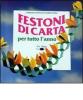 Festoni di carta per tutto l'anno