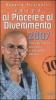 Guida al piacere e al divertimento 2007. Tutti gli indirizzi pi� nuovi e alla moda d'Italia