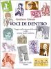 Voci di dentro. Viaggio nell'universo della voce e della tecnica vocale moderna. Con CD Audio