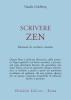 Scrivere zen. Manuale di scrittura creativa