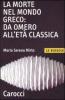 La morte nel mondo greco: da Omero all'et� classica