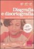 Facciamo il punto su... disgrafia e disortografia. Apprendimento della scrittura e difficolt�. Con DVD e CD-ROM